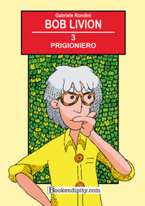 Prigioniero. Bob Livion - Librerie.coop Prigioniero. Bob Livion - Librerie.coop