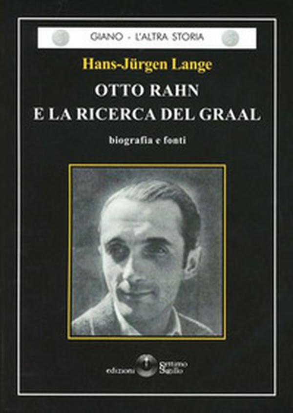 Otto Rahn e la ricerca del Graal - Librerie.coop Otto Rahn e la ricerca del Graal - Librerie.coop