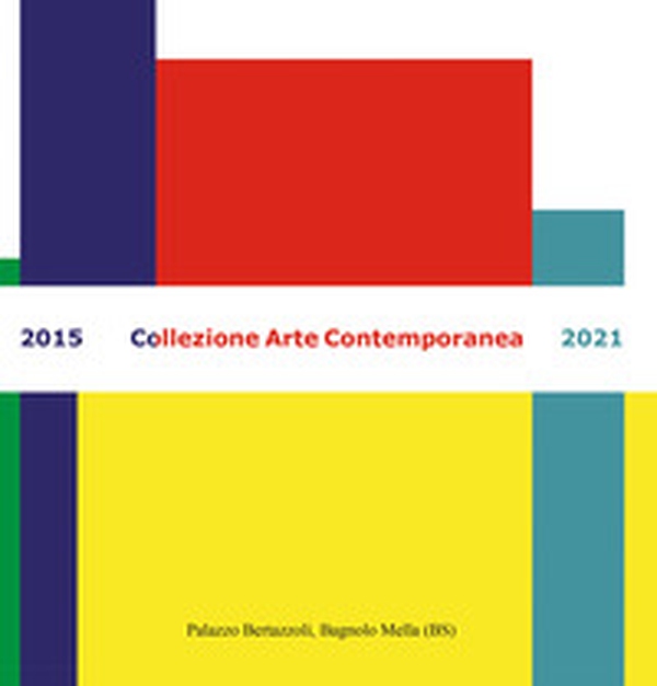 Collezione arte contemporanea 2015-2021 - Librerie.coop