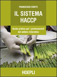 Sistema HACCP. Guida pratica per i professionisti del settore ristorativo - Librerie.coop Sistema HACCP. Guida pratica per i professionisti del settore ristorativo - Librerie.coop