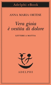 Vera gioia è vestita di dolore - Librerie.coop
