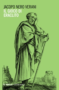 Il gioco di Eraclito - Librerie.coop Il gioco di Eraclito - Librerie.coop