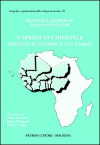 L'Africa occidentale. Ritratto di un'Africa che cambia - Librerie.coop