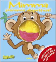 Mimma scimmia dispettosa! Giocamorbidi - Librerie.coop