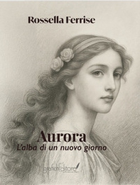 Aurora. L'alba di un nuovo giorno - Librerie.coop Aurora. L'alba di un nuovo giorno - Librerie.coop