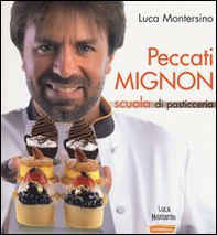 Peccati mignon. Scuola di pasticceria - Librerie.coop