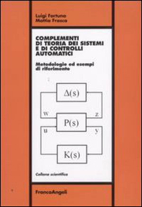 Complementi di teoria dei sistemi e di controlli automatici. Metodologie ed esempi di riferimento - Librerie.coop Complementi di teoria dei sistemi e di controlli automatici. Metodologie ed esempi di riferimento - Librerie.coop