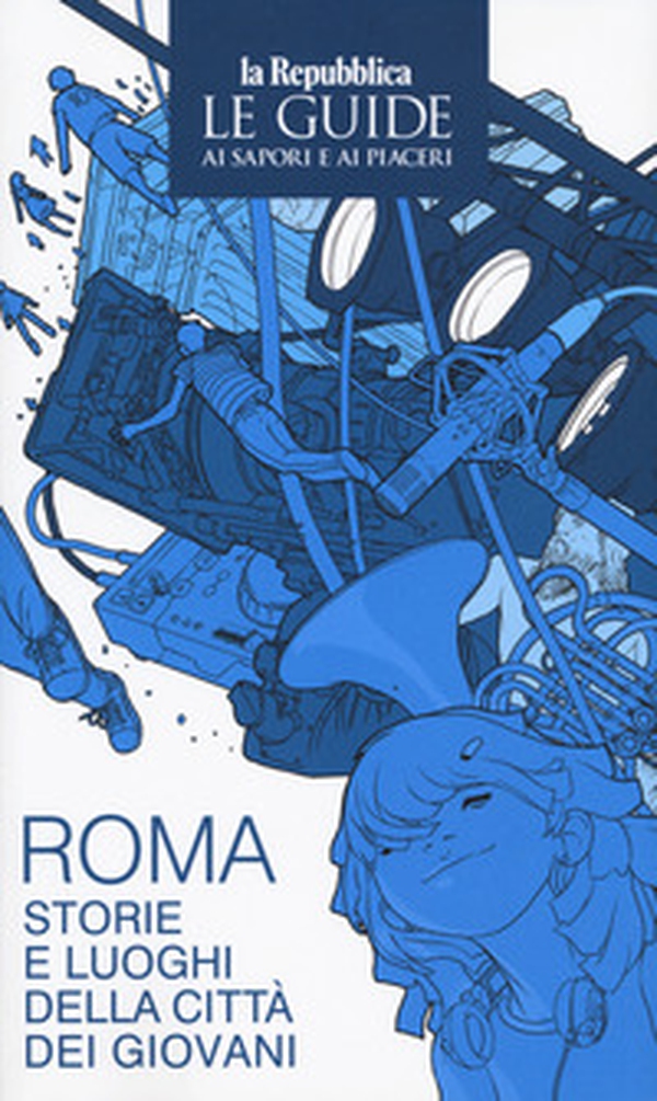 Roma città dei giovani. Le guide ai sapori e ai piaceri - Librerie.coop