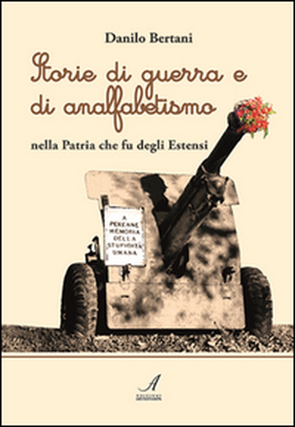 Storie di guerra e di analfabetismo nella patria che fu degli Estensi - Librerie.coop Storie di guerra e di analfabetismo nella patria che fu degli Estensi - Librerie.coop