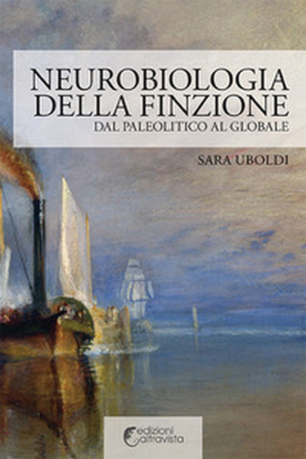 Neurobiologia della finzione. Dal Paleolitico al globale - Librerie.coop Neurobiologia della finzione. Dal Paleolitico al globale - Librerie.coop