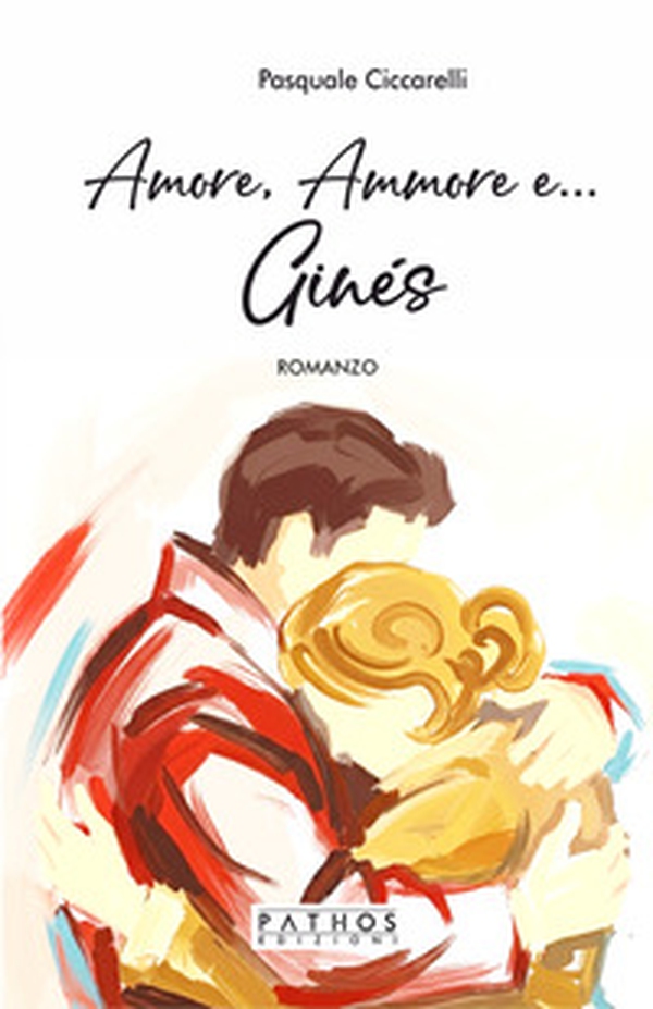 Amore, ammore e... Ginés - Librerie.coop