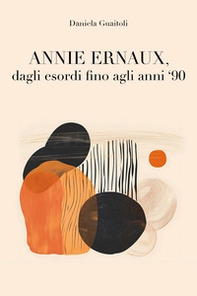 Annie Ernaux, dagli esordi fino agli anni '90 - Librerie.coop