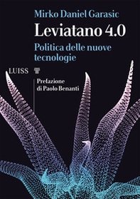 Leviatano 4.0. Politica delle nuove tecnologie - Librerie.coop
