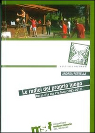 Le radici del proprio luogo. Darzo e la sua Pro loco (1963-2013) - Librerie.coop
