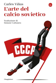 L'arte del calcio sovietico - Librerie.coop L'arte del calcio sovietico - Librerie.coop
