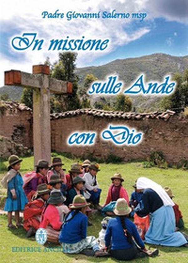 In missione sulle Ande con Dio - Librerie.coop In missione sulle Ande con Dio - Librerie.coop