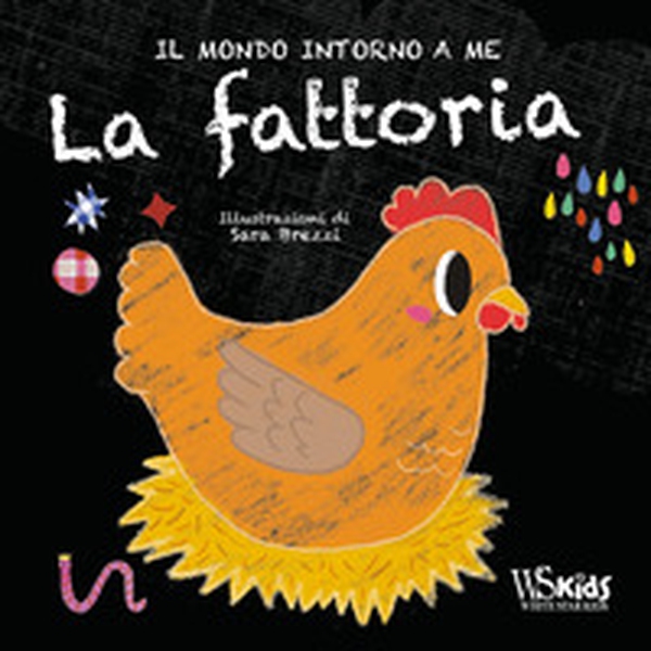 La fattoria. Il mondo intorno a me - Librerie.coop La fattoria. Il mondo intorno a me - Librerie.coop