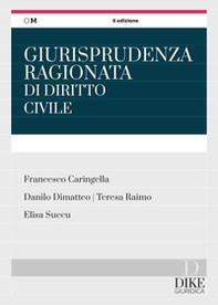 Giurisprudenza ragionata di diritto civile per il concorso in magistratura e i concorsi superiori - Librerie.coop Giurisprudenza ragionata di diritto civile per il concorso in magistratura e i concorsi superiori - Librerie.coop