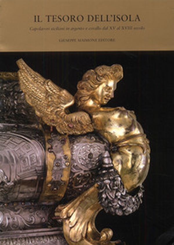 Il tesoro dell'isola. Capolavori siciliani in argento e corallo dal XV al XVIII secolo. Catalogo della mostra (Praga, 19 ottobre-21 novembre 2004 - Librerie.coop Il tesoro dell'isola. Capolavori siciliani in argento e corallo dal XV al XVIII secolo. Catalogo della mostra (Praga, 19 ottobre-21 novembre 2004 - Librerie.coop