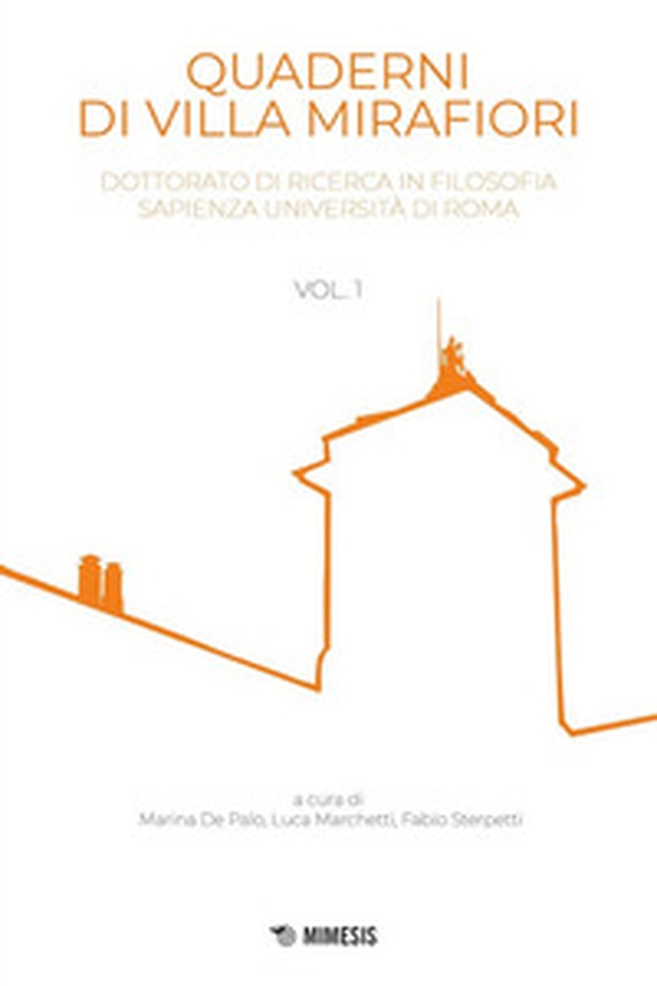 Quaderni di Villa Mirafiori. Dottorato di ricerca in Filosofia Sapienza Università di Roma - Vol. 1 - Librerie.coop Quaderni di Villa Mirafiori. Dottorato di ricerca in Filosofia Sapienza Università di Roma - Vol. 1 - Librerie.coop