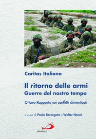 Il ritorno delle armi. Guerre del nostro tempo. Ottavo rapporto sui conflitti dimenticati - Librerie.coop Il ritorno delle armi. Guerre del nostro tempo. Ottavo rapporto sui conflitti dimenticati - Librerie.coop