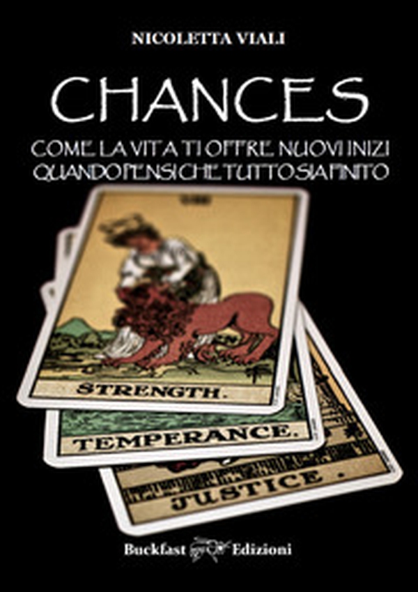 Chances. Come la vita ti offre nuovi inizi quando pensi che tutto sia finito - Librerie.coop Chances. Come la vita ti offre nuovi inizi quando pensi che tutto sia finito - Librerie.coop