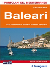 Baleari. Ibiza, Formentera, Mallorca, Cabrera, Menorca. Portolano del Mediterraneo - Librerie.coop Baleari. Ibiza, Formentera, Mallorca, Cabrera, Menorca. Portolano del Mediterraneo - Librerie.coop