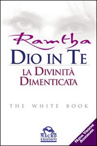 Dio in te. La divinità dimenticata. The white book - Librerie.coop