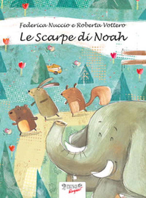 Le scarpe di Noah l'elefante - Librerie.coop Le scarpe di Noah l'elefante - Librerie.coop