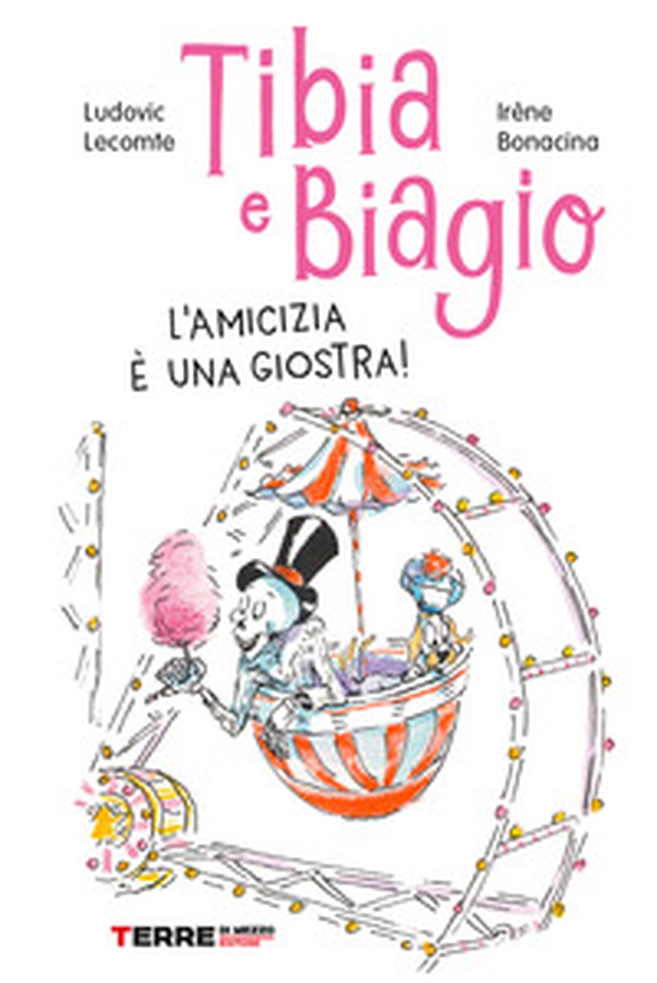 Tibia e Biagio. L'amicizia è una giostra! - Librerie.coop Tibia e Biagio. L'amicizia è una giostra! - Librerie.coop