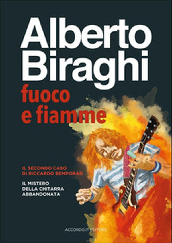 Fuoco e fiamme. Il secondo caso di Riccardo Bemporad: Il mistero della chitarra abbandonata - Librerie.coop Fuoco e fiamme. Il secondo caso di Riccardo Bemporad: Il mistero della chitarra abbandonata - Librerie.coop