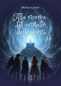 Alla ricerca del cristallo delle verità - Librerie.coop