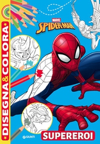 Supereroi. Spider-man. Disegna e colora - Librerie.coop