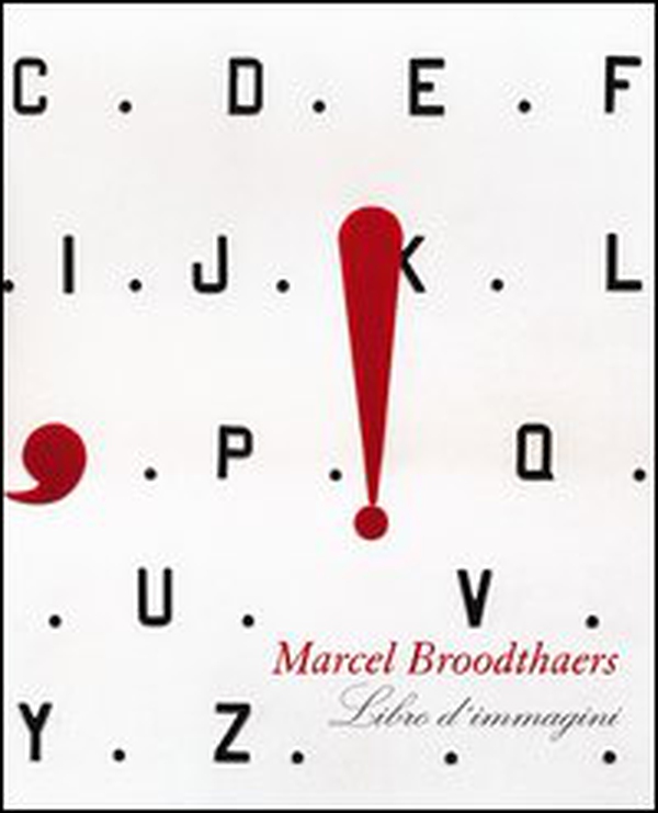 Marcel Broodthaers. Libro d'immagini - Librerie.coop
