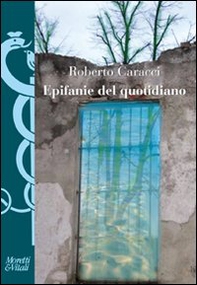 Epifanie del quotidiano. Veli e bagliori nella poesia italiana contemporanea - Librerie.coop