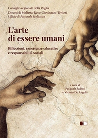 L'arte di essere umani. Riflessioni, esperienze educative e responsabilità sociali - Librerie.coop