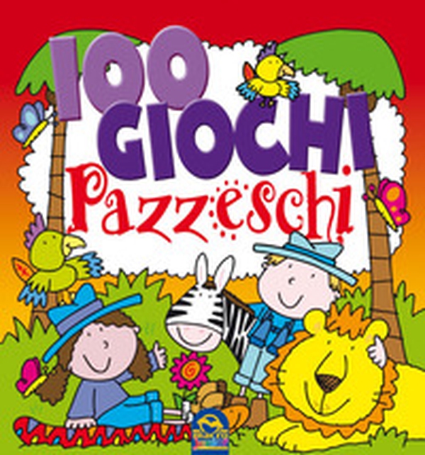 100 giochi pazzeschi. Rosso - Librerie.coop