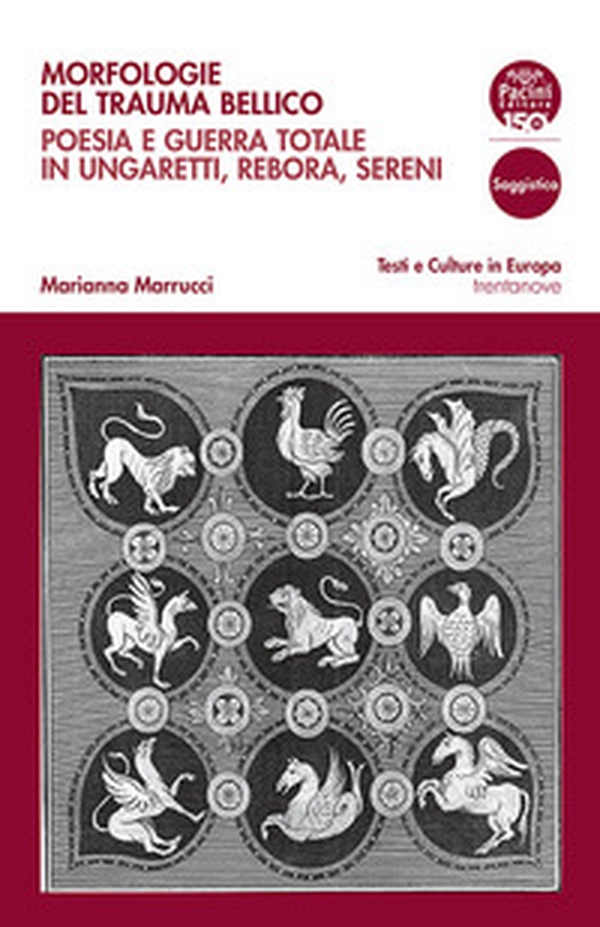 Morfologie del trauma bellico. Poesia e guerra totale in Ungaretti, Rebora, Sereni - Librerie.coop Morfologie del trauma bellico. Poesia e guerra totale in Ungaretti, Rebora, Sereni - Librerie.coop