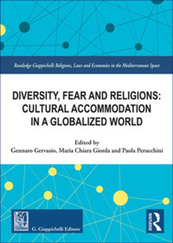 Diversity, fear and religions: cultural accommodation in a globalized world - Librerie.coop Diversity, fear and religions: cultural accommodation in a globalized world - Librerie.coop
