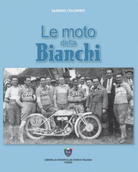 Le moto della Bianchi - Librerie.coop Le moto della Bianchi - Librerie.coop