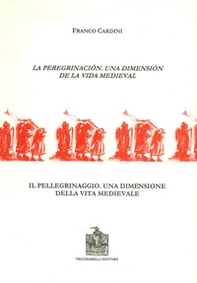 La peregrinación, una dimensión de la vida medieval-Il pellegrinaggio, una dimensione della vita medievale - Librerie.coop