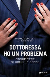 Dottoressa ho un problema. Storie vere di uomini e sesso - Librerie.coop