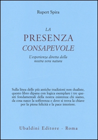 La presenza consapevole. L'esperienza diretta della nostra vera natura - Librerie.coop La presenza consapevole. L'esperienza diretta della nostra vera natura - Librerie.coop