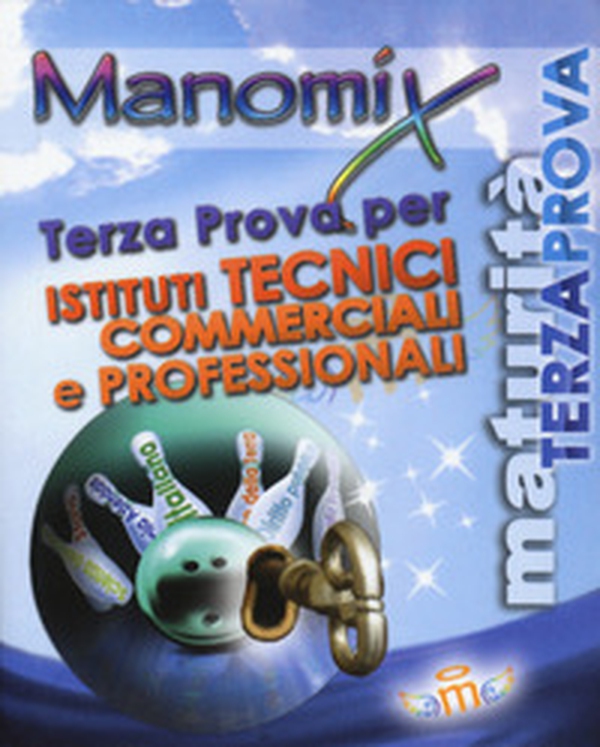 Manomix. Terza prova per gli istituti tecnici commerciali e professionali - Librerie.coop Manomix. Terza prova per gli istituti tecnici commerciali e professionali - Librerie.coop
