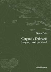 Gargano / Dalmazia. Un progetto di prossimità - Librerie.coop Gargano / Dalmazia. Un progetto di prossimità - Librerie.coop