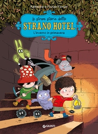 L'inverno in primavera. Le strane storie dello Strano Hotel - Vol. 1 - Librerie.coop L'inverno in primavera. Le strane storie dello Strano Hotel - Vol. 1 - Librerie.coop