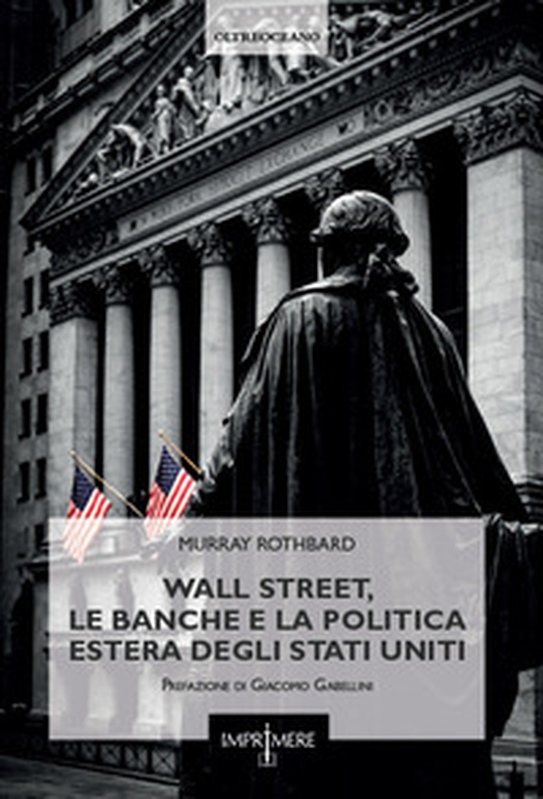 Wall Street, le banche e la politica estera degli Stati Uniti - Librerie.coop