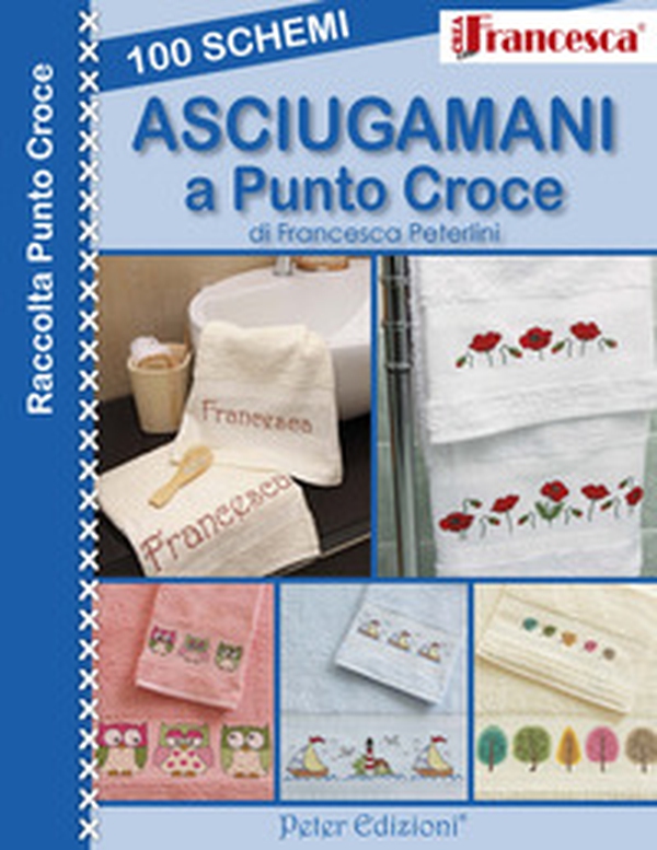 100 schemi asciugamani a punto croce - Librerie.coop 100 schemi asciugamani a punto croce - Librerie.coop