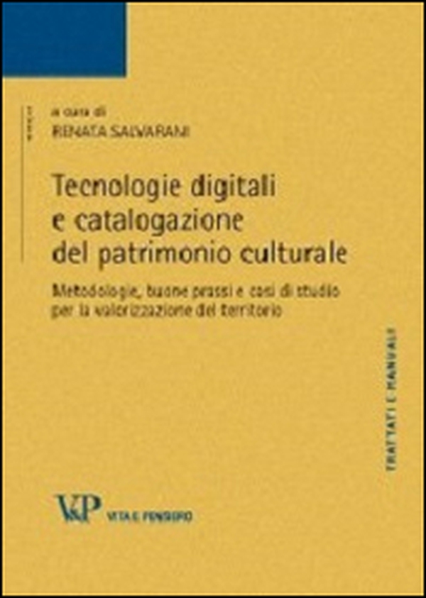 Tecnologie digitali e catalogazione del patrimonio culturale. Metodologie, buone prassi e casi di studio per la valorizzazione del territorio - Librerie.coop Tecnologie digitali e catalogazione del patrimonio culturale. Metodologie, buone prassi e casi di studio per la valorizzazione del territorio - Librerie.coop