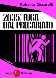 2035: Fuga dal Precariato - Librerie.coop 2035: Fuga dal Precariato - Librerie.coop